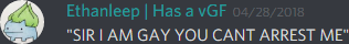 Ethanleep (174291098800226305): "SIR I AM GAY YOU CANT ARREST ME"