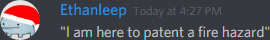 ethanleep (174291098800226305): "I am here to patent a fire hazard"