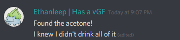 Ethanleep (174291098800226305): Found the acetone!
I knew I didn't drink all of it