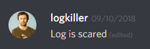 logkiller (237113793056997383): Log is scared
